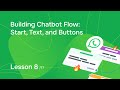 Lesson 8. Building Chatbot Flow: Start, Text, and Buttons