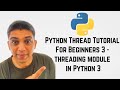 Python Thread Tutorial For Beginners 3   threading module in Python 3