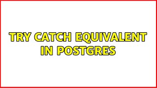 Try catch equivalent in Postgres