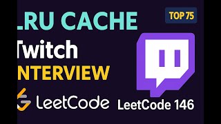 LRU Cache - Twitch Interview - Leetcode 146