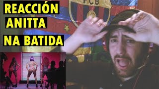 Na Batida (Clipe Oficial) - Anitta (REACCIÓN)