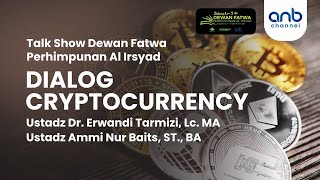 Dialog Crypto Currency | Ustadz Dr. Erwandi Tarmizi, Lc MA . & Ustadz Ammi Nur Baits, S.T., BA