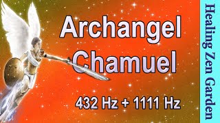Archangel Chamuel, 1111 + 432 Hz Divine Angel Frequency, Healing Zen Garden