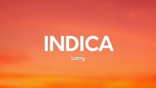 Larry - INDICA (Paroles/Lyrics)  (1 ora/1hour)