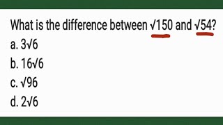 What is the difference between √150 and √54? Square Root