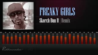 Freaky Girls - Skorch Bun It Remix [Soca 2017] [HD]