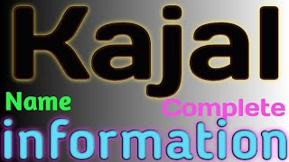 Kajal Name Meaning | Kajal Name Full Details | Kajal Naam Ki Rashi | The Secret of Name