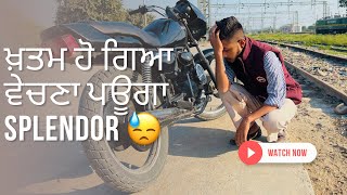 SPLENDOR KHATM HO GEYA 😭 | MODIFIED SPLENDOR VIDEOS PUNJAB |  PUNJABI VLOGGER SAINI PB13 VLOGS