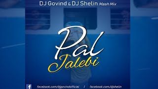 Pal (Arijit Singh) - DJ Govind & DJ Shelin Mash Mix | Remix