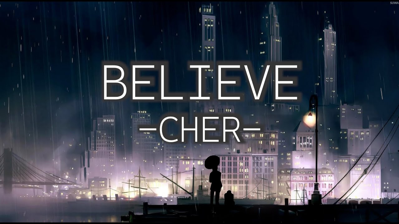 CHER - BELIEVE (LYRICS) - YouTube