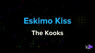 The Kooks - Eskimo Kiss | Karaoke Version