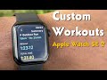 How to Create Custom Workouts on Apple Watch SE 2 (Step-by-Step Tutorial)