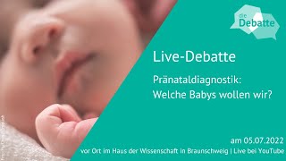 Pränataldiagnostik: Welche Babys wollen wir?