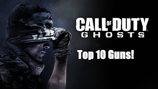 Top 10 Guns in COD:Ghosts