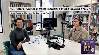 PODCAST: Multilateral China: Crafting Influence in and beyond the UN