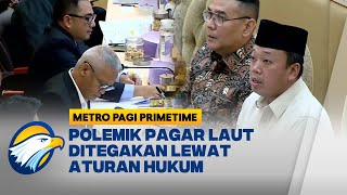 Polemik Pagar Laut Ditegakan Lewat Aturan Hukum - [Metro Pagi Primetime]