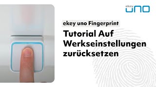 ekey uno Fingerprint - Tutorial Auf Werkseinstellungen zurücksetzen