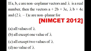 If a, b, c are non–coplanar vectors and \[\lambda \] is a real number, then the vectors a + 2b + 3c,