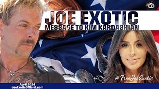 Joe Exotic message to Kim Kardashian April 2024