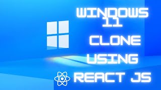 Windows 11 Clone using React JS...Let's See the wonder in this Video.