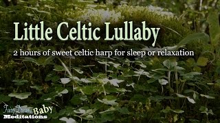 Little Celtic Lullaby (2 Hours for sleep) Harp for sweet dreams and beautiful slumber