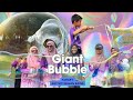 GIANT BUBBLE PART 1