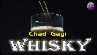 Chad Gayi #whisky Matha mein || #New DJ Remix Song 2018