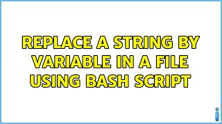 replace a string by variable in a file using bash script (3 Solutions!!)