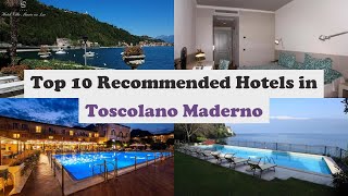 Top 10 Recommended Hotels In Toscolano Maderno | Best Hotels In Toscolano Maderno