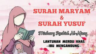 Surah Al-Quran Ibu Mengandung- Alunan merdu Surah Maryam & Surah Yusuf by Mishary Rashid Alafasy