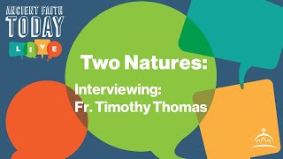 Two Natures: Interview with Rev. Dr. Timothy Thomas