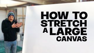How to stretch a LARGE CANVAS - the easy way with perfect technique!