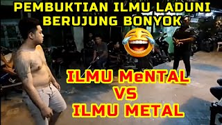 PEMBUKTIAN ILMU LADUNI JADI LAH BONYOK || ILMU MENTAL VS ILMU METAL