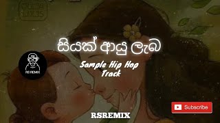 Siyak Ayu Laba | සියක් ආයු ලැබ | Hip Hop Track | RS REMIX @RSREMIX1@nnwbeats