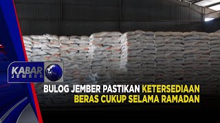 Bulog Jember Pastikan Ketersediaan Beras Cukup Selama Ramadan | KABAR JEMBER