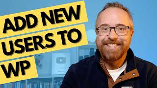 How to Add New Users to WordPress (The To-The-Point Version)