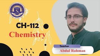 CH 112 chemistry Ch-7.1 by Abdul Rehman