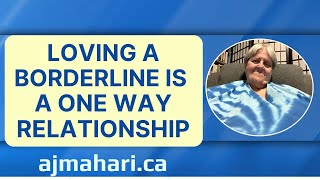 Loving a Borderline is a One Way Relationship