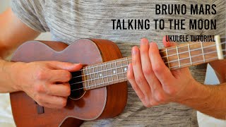 Bruno Mars – Talking To The Moon EASY Ukulele Tutorial With Chords / Lyrics