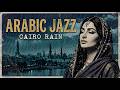Cairo Rain | Moody Egyptian Jazz Fusion | Sleep & Late Night Vibes 🌙