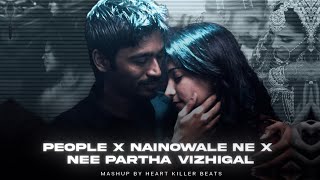 People X Nainowale Ne X Nee Partha Vizhigal (HKB Remix) | Tamil X English Remix
