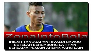 INILAH TANGGAPAN RIVALDI BAWUO SETELAH BERGABUNG LATIHAN BERSAMA PEMAIN AREMA YANG LAIN