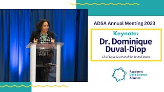 ADSA Annual Keynote: Dr. Dominique Duval-Diop, White House Chief Data Scientist