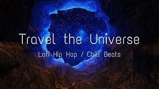 Travel the Universe 🚀 - [Lofi Hip Hop / Chill Beats] 🎵