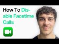 How To Disable Facetime Calls On Iphone (2025 Guide)