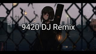 Nightcore - 9420 DJ Remix