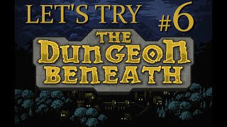 The Dungeon Beneath #6