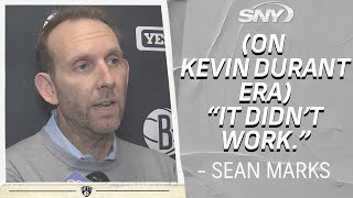 Nets GM Sean Marks on Kevin Durant era in Brooklyn: 'It didn't work' | Nets News Conference | SNY