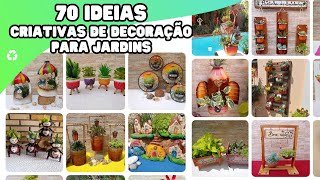 70 IDEIAS CRIATIVAS de DECORAÇÃO para JARDINS / Reciclagem