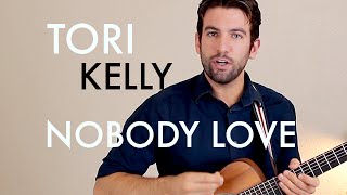 Tori Kelly - Nobody Love (Guitar Lesson/Tutorial)
